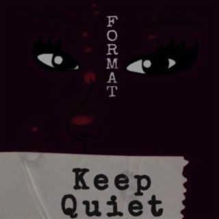 Keep Quiet