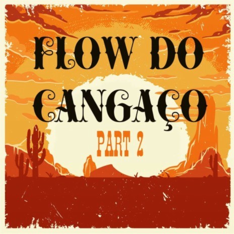 Flow do Cangaço Part II | Boomplay Music