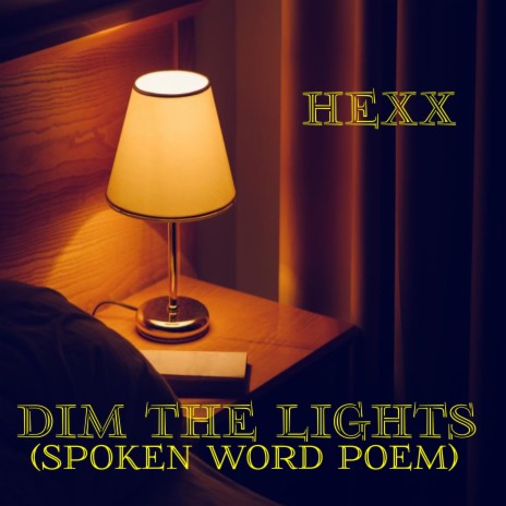 Dim The Lights (Spoken Word Poem) | Boomplay Music