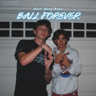 Ball Forever ft. Yung Beau lyrics | Boomplay Music