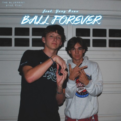 Ball Forever ft. Yung Beau | Boomplay Music