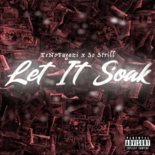 Let it Soak ft. So Strill lyrics | Boomplay Music