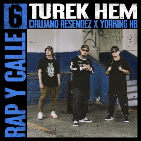 Rap y Calle No. 6 ft. Cirujano Resendez & Yorking HB | Boomplay Music