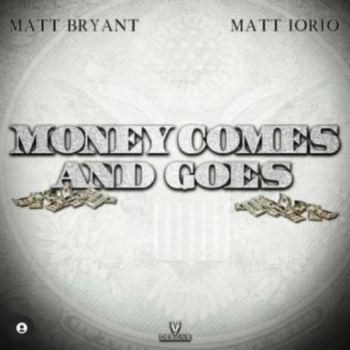 Money Comes And Goes (feat. Matt D)