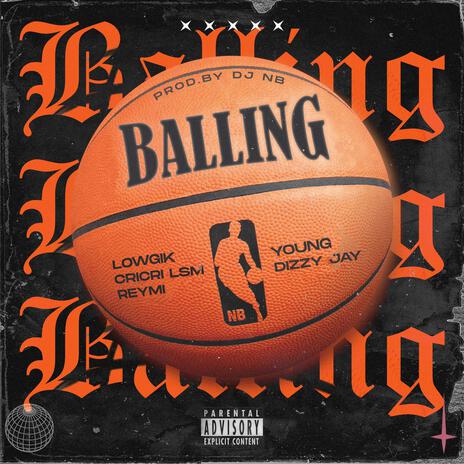 BALLING ft. Lowgik, CriCri LSM & Reymi | Boomplay Music