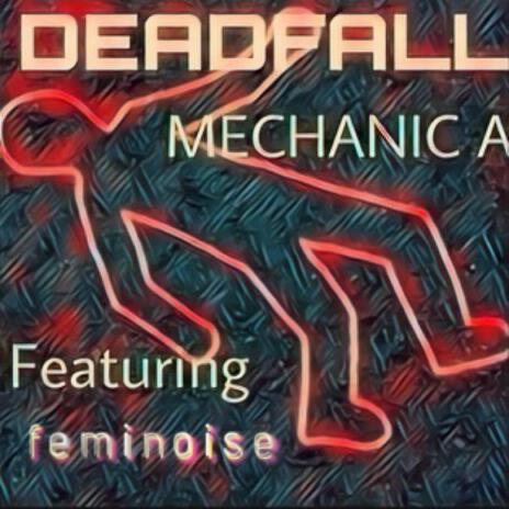 DEADFALL ft. Feminoise | Boomplay Music