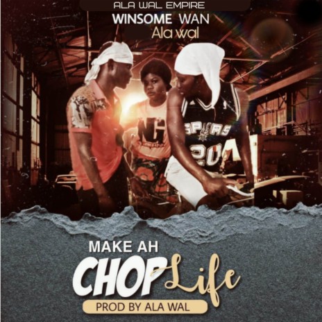 Make Ah Chop Life ft. Winsome Wan | Boomplay Music