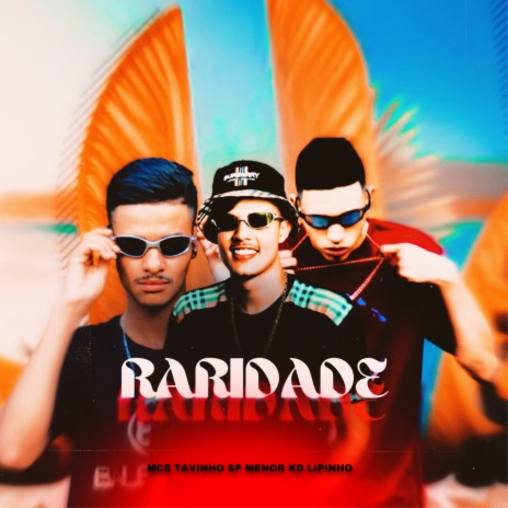 Raridade ft. MC Menor KD & MC Tavinho SP | Boomplay Music