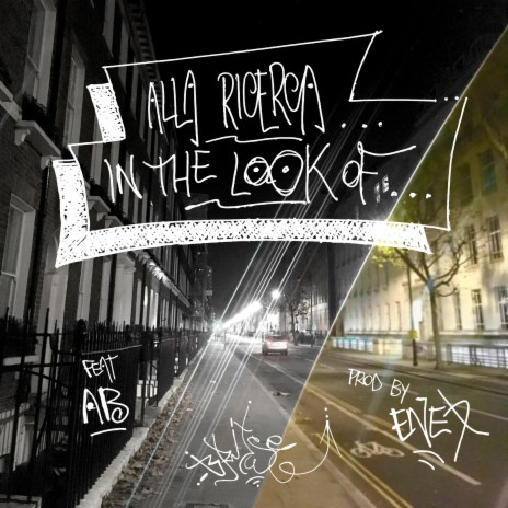 Alla Ricerca / in the Look of ft. AB & Bboy Enea