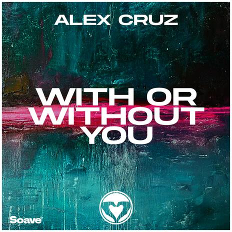 With Or Without You | Boomplay Music