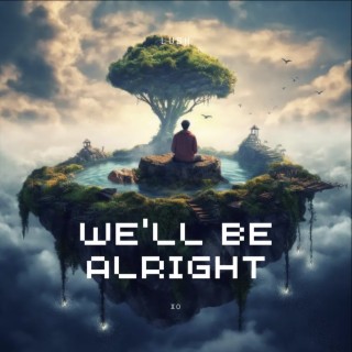 We'll be alright