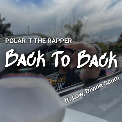 Back To Back ft. Low & Divine Scum | Boomplay Music