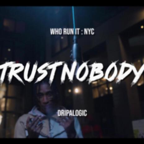 Trust Nobody | Boomplay Music