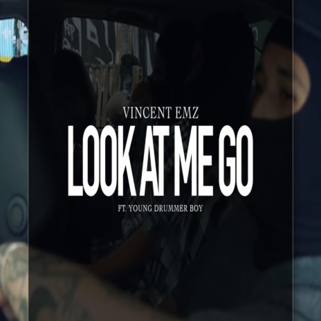 Look at Me Go (feat. Young Drummer Boy) | Boomplay Music