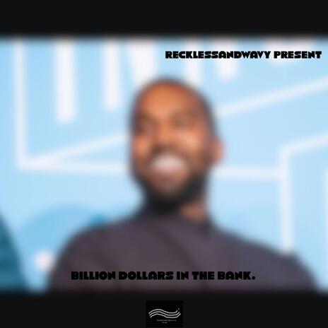 BILLION DOLLARS IN THE BANK. | Boomplay Music