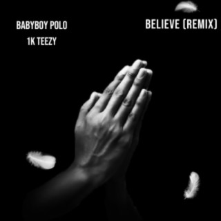 Believe ft. BabyBoy Polo lyrics | Boomplay Music