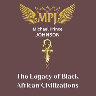 The Legacy of Black African Civilizations