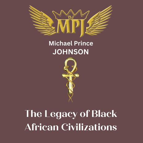 The Legacy of Black African Civilizations | Boomplay Music