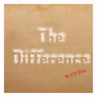 The Difference (feat. 6'8 Don)