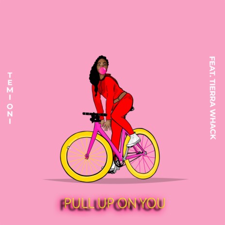 Pull Up on You (feat. Tierra Whack) | Boomplay Music