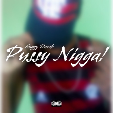 Pussy Nigga! | Boomplay Music