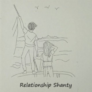 Relationship Shanty