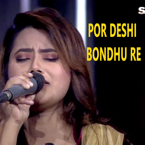 Por Deshi Bondhu Re | Boomplay Music