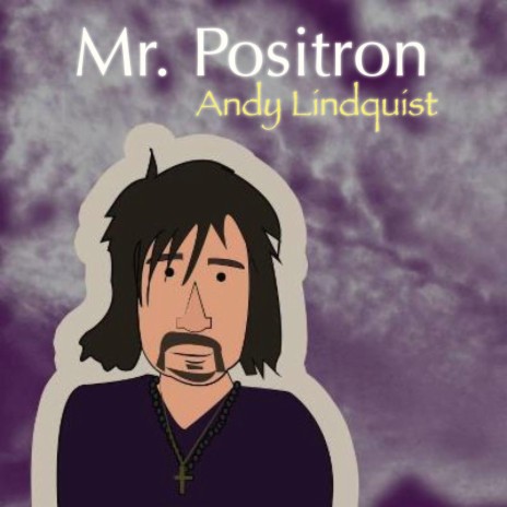 Mr. Positron | Boomplay Music