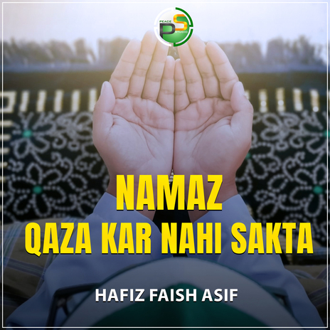 Namaz Qaza Kar Nahi Sakta