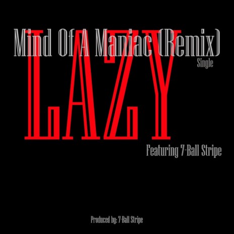 Mind of a Maniac (Remix) [feat. 7-Ball Stripe] | Boomplay Music