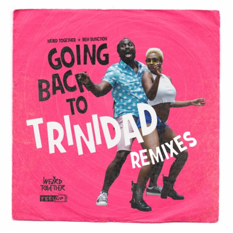 Going Back to Trinidad (Jus Now Remix) ft. Jus Now | Boomplay Music