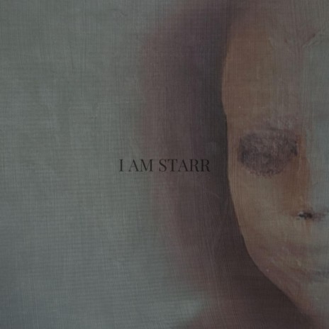 I AM STARR | Boomplay Music