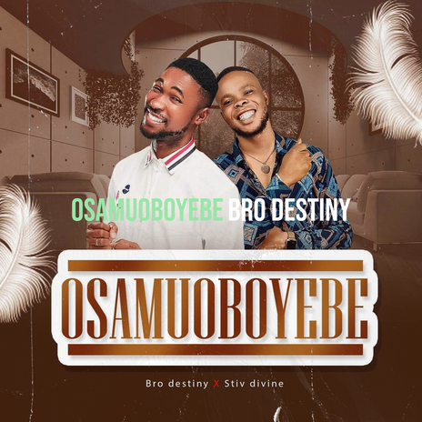 Osamuoboyebe ft. Stiv divine | Boomplay Music