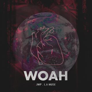 Woah ft. L.A MUSE lyrics | Boomplay Music