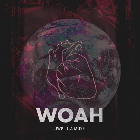 Woah ft. L.A MUSE | Boomplay Music