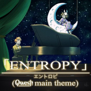 ENTROPY - エントロピ (Qwest! Main Theme)