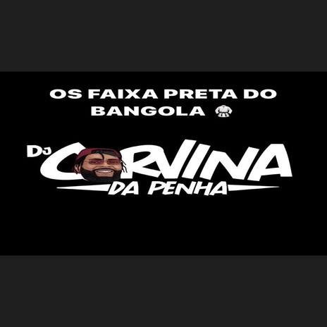 Os Faixa Preta do Bengola | Boomplay Music