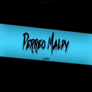 PERREO MALDY