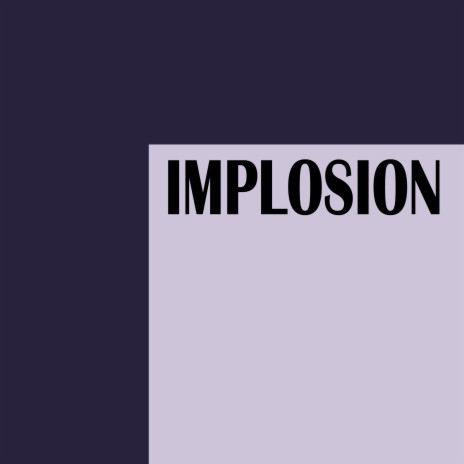 Implosion | Boomplay Music