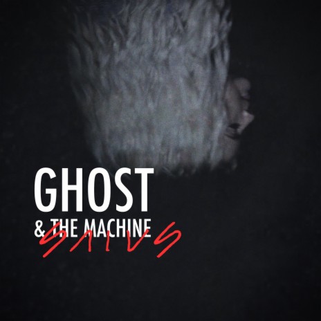 Ghost & the Machine | Boomplay Music