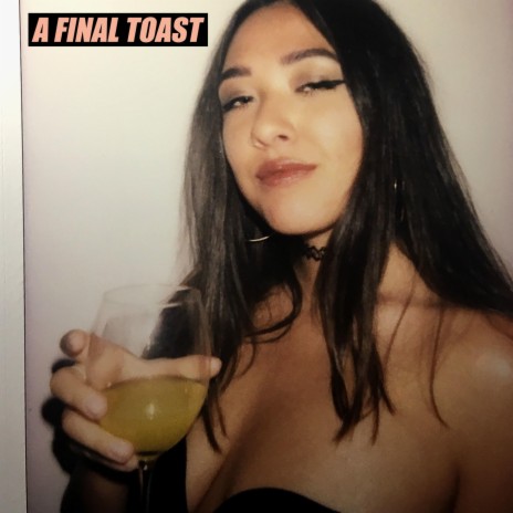 A Final Toast | Boomplay Music
