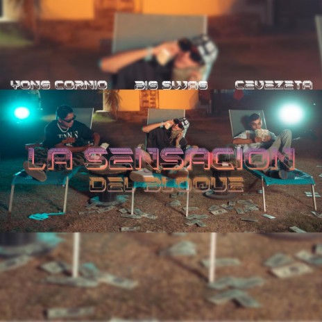 La Sensacion Del Bloque ft. Big Swag, Cevezeta & Young Cornio | Boomplay Music