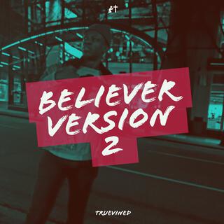 Believer (Version 2)