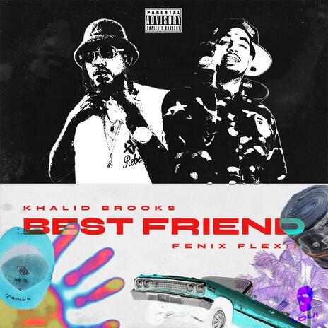 Best Friend ft. Fenix Flexin & Dj Flippp | Boomplay Music