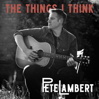 The Things I Think lyrics | Boomplay Music