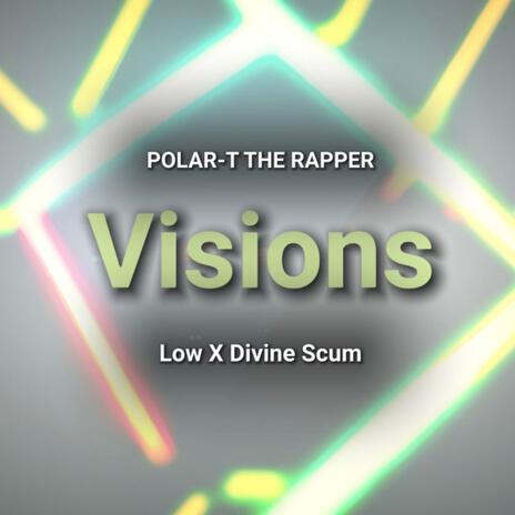 Visions ft. Low & Divine Scum | Boomplay Music