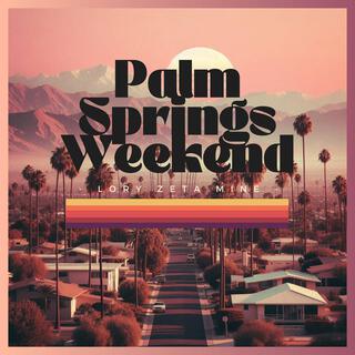 Palm Springs Weekend