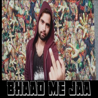 Bhaad Me Jaa lyrics | Boomplay Music