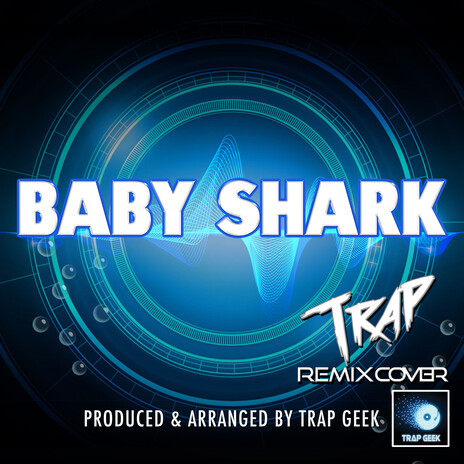 Baby Shark (Trap Remix Cover) | Boomplay Music