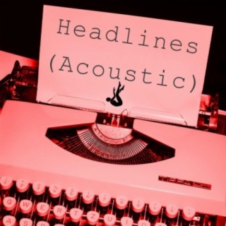 Headlines (Acoustic)